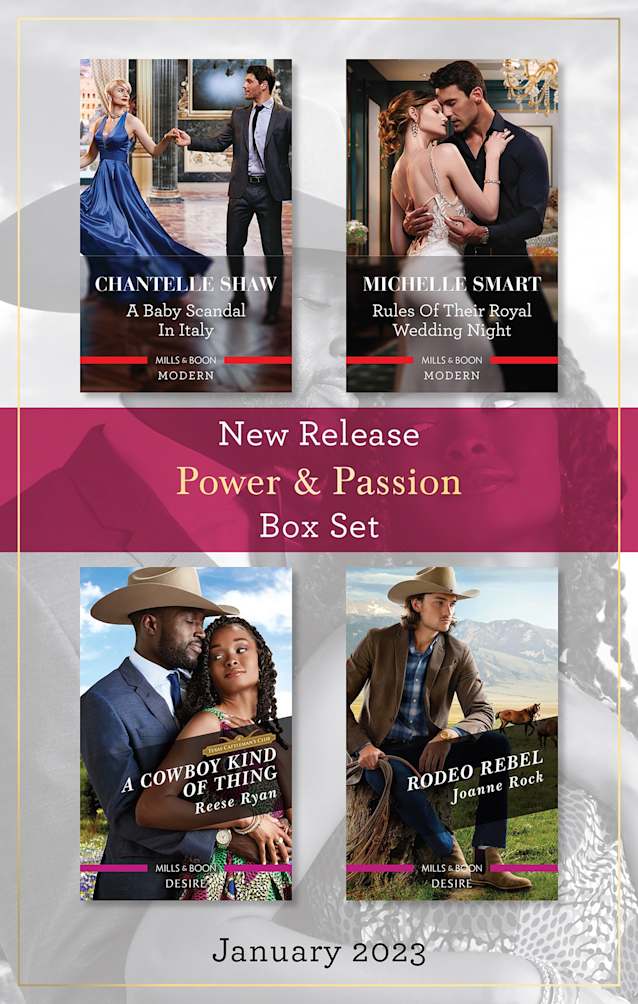 Power & Passion New Release Box Set Jan 2023/A Baby Scandal in Italy/Rules of Their Royal Wedding Night/A Cowboy Kind of Thing/Rodeo Rebel