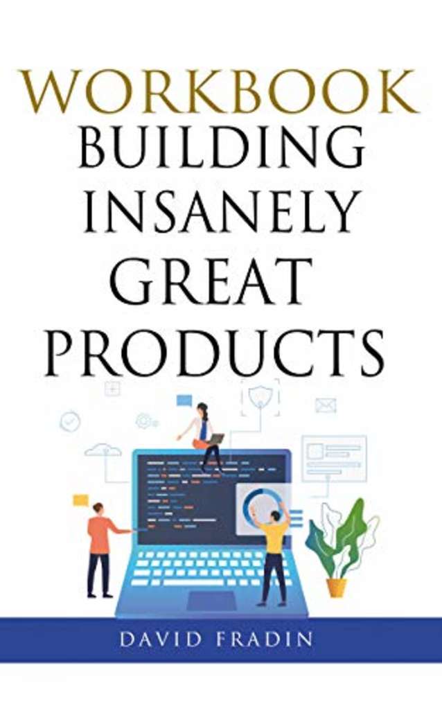 Building Insanely Great Products Workbook