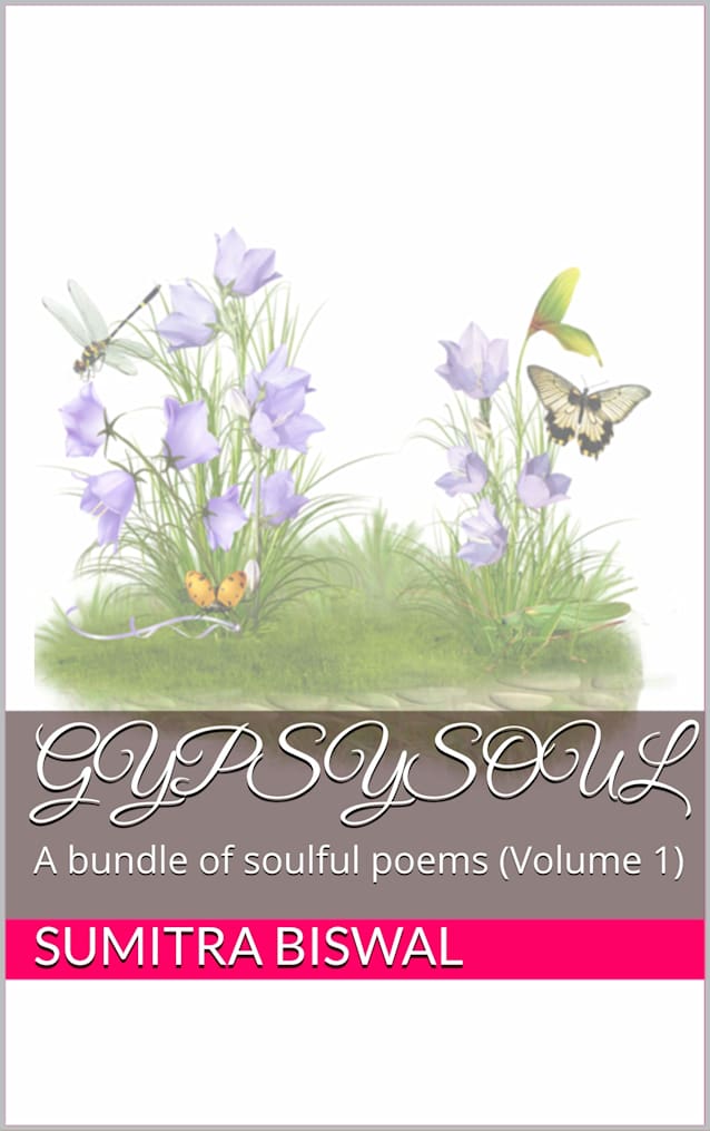 GypsySoul: A bundle of soulful poems (Volume 1) (GypsySoul poetry)