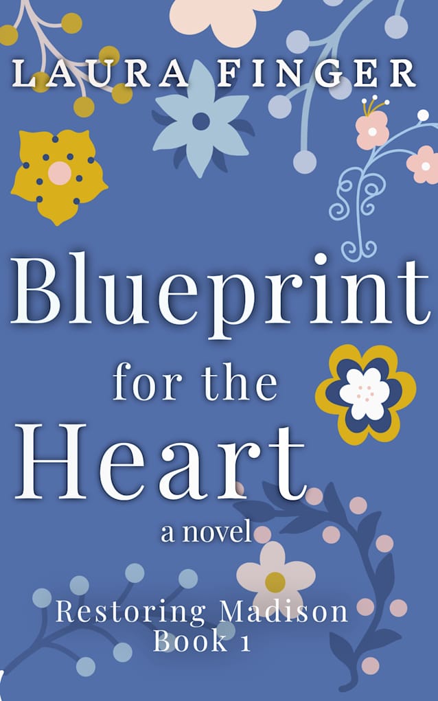 Blueprint for the Heart: Book 1 of Restoring Madison, TX