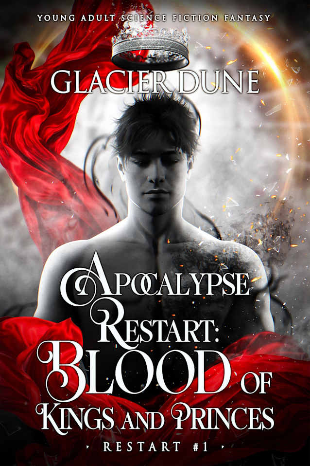 Apocalypse Restart: Blood of Kings and Princes. M/M Young Adult Sci-Fi Fantasy