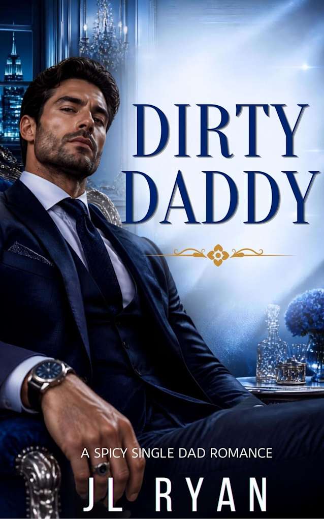 Dirty Daddy: A Dark BDSM Friends-to-Lovers Single Dad Contemporary Romance