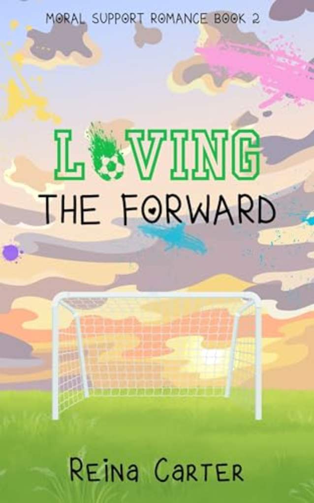 Loving the Forward (Moral Support romance Book 2)