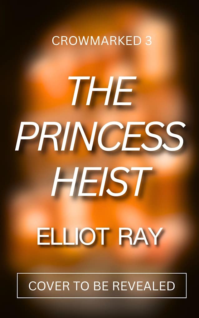 The Princess Heist: A Dark Heist Romance (Crowmarked Book 3)