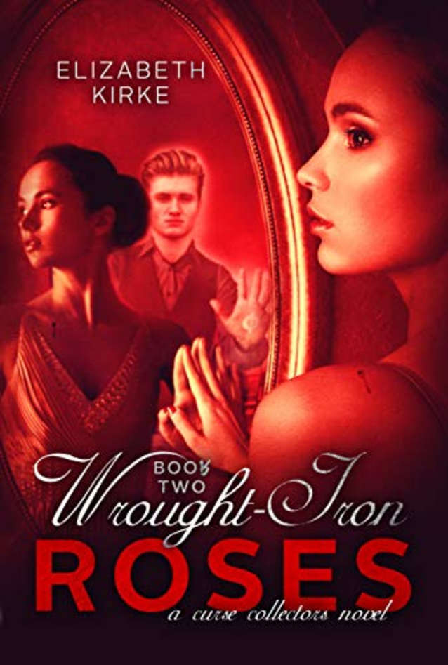 Wrought Iron Roses (The Curse Collectors Book 2)