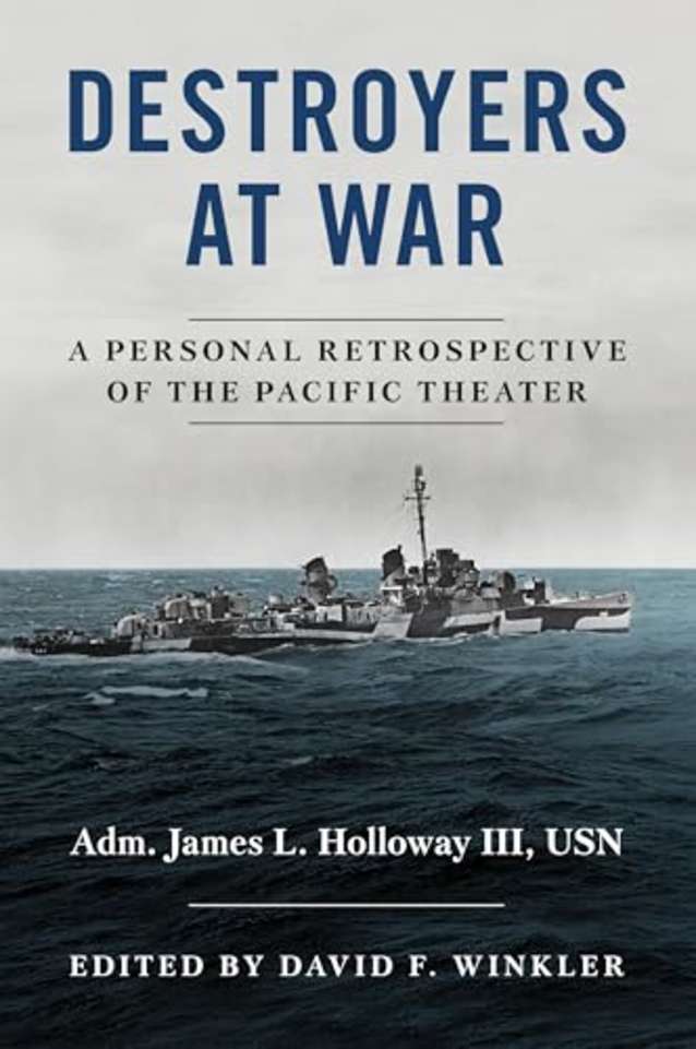 Destroyers at War: A Personal Retrospective of the Pacific Theater