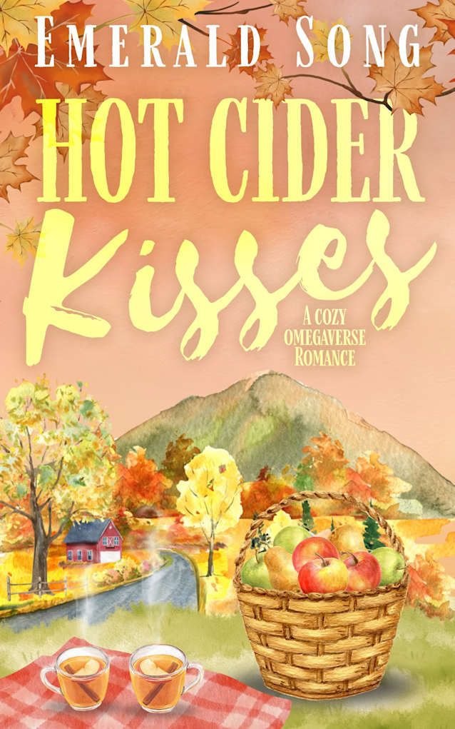 Hot Cider Kisses: A Cozy Omegaverse Romance (Serenity Lake Candyverse Romances Book 1)