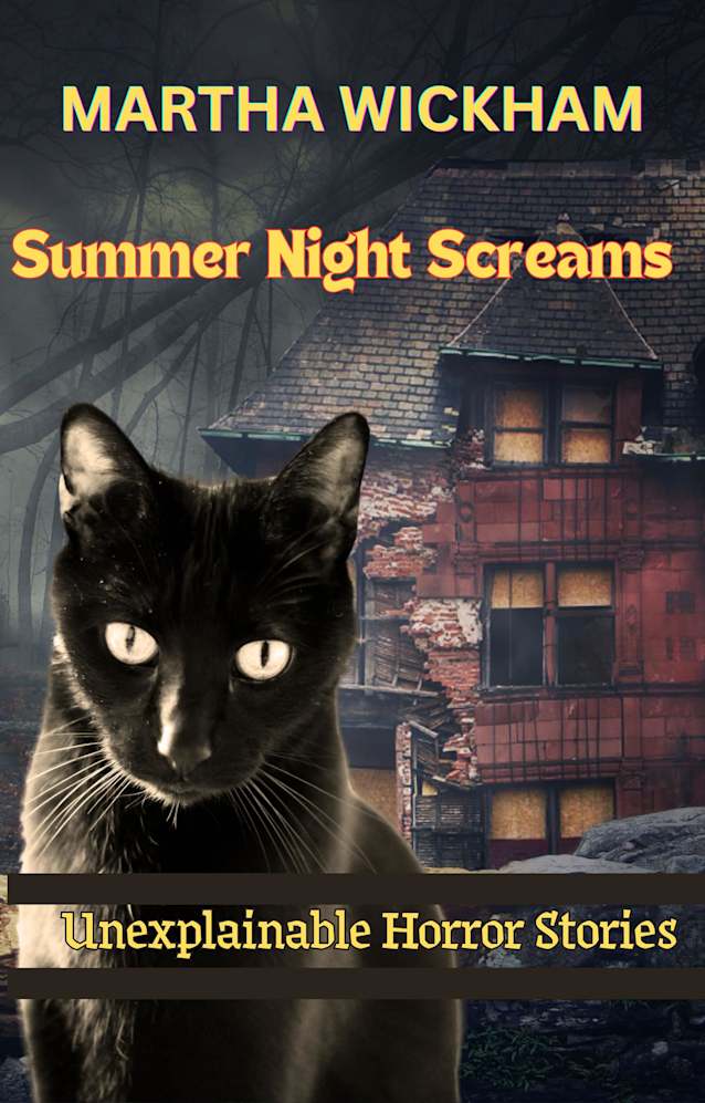 Summer Night Screams: Unexplainable Horror Stories (Summer Scares Book 1)