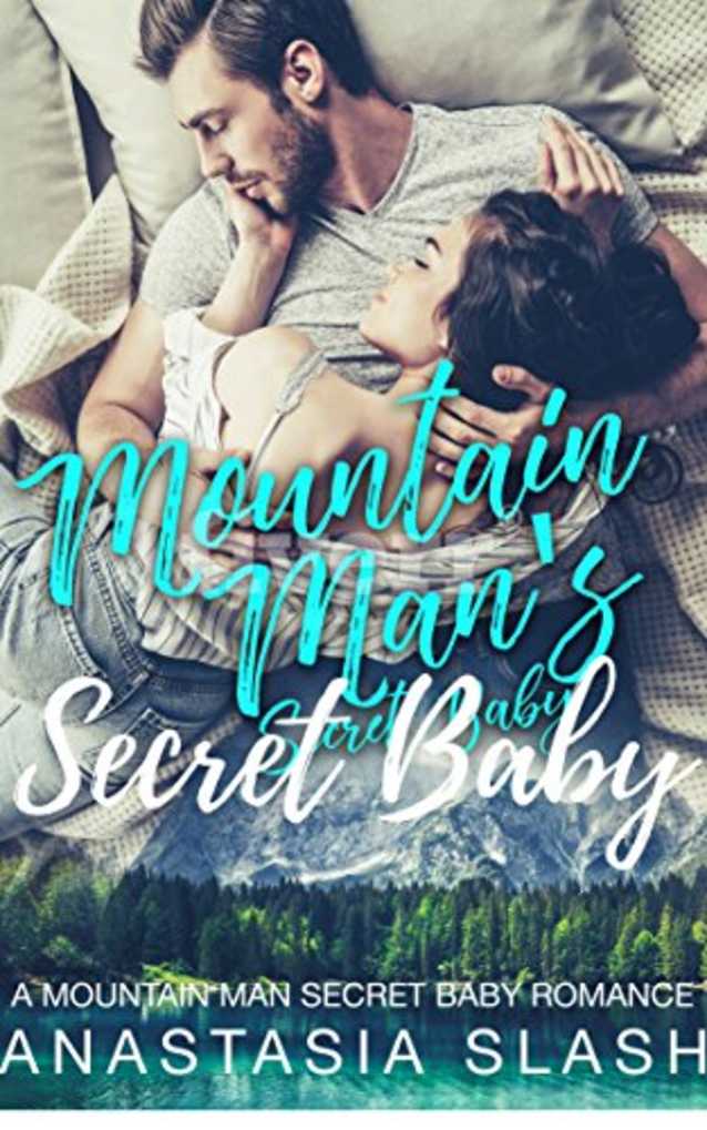 Mountain Man’s Secret Baby: A mountain man secret baby romance