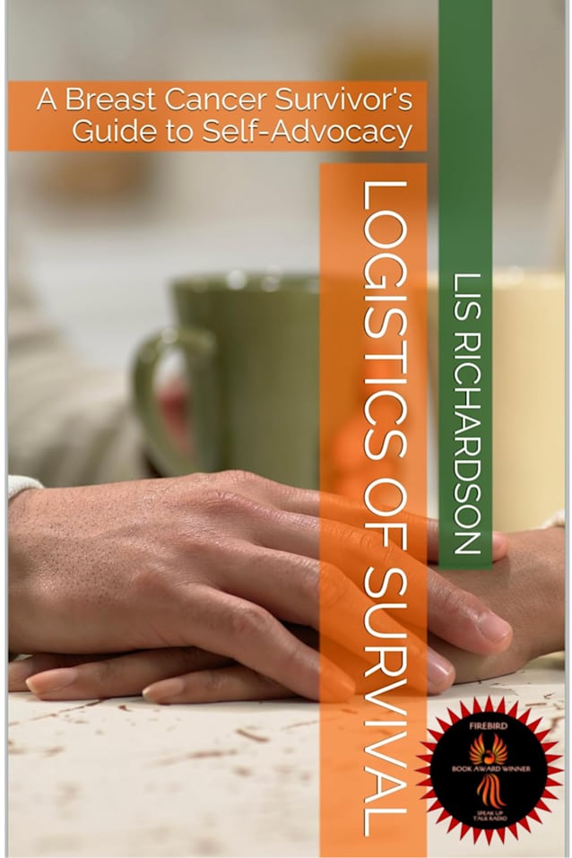 Logistics of Survival: A Breast Cancer Survivor’s Guide to Self-Advocacy  