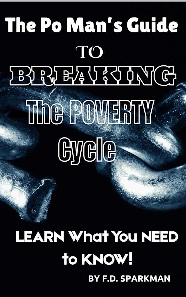 The Po Man’s Guide to BREAKING The Poverty Cycle