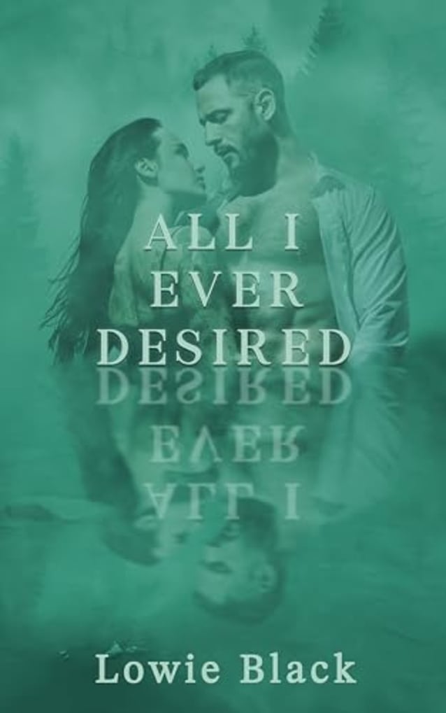 All I Ever Desired: Small Town Romance