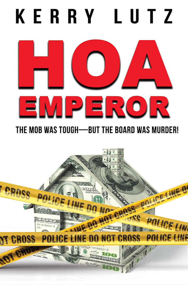 HOA Emperor: The Mob Was Tough-But the Board Was Murder!
