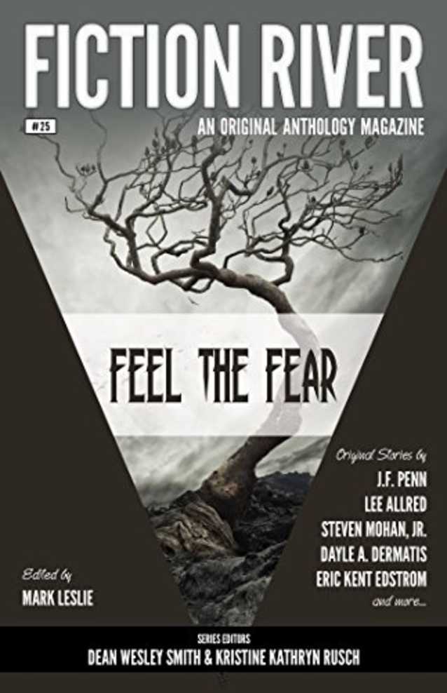 Fiction River: Feel the Fear (Fiction River: An Original Anthology Magazine, #25)
