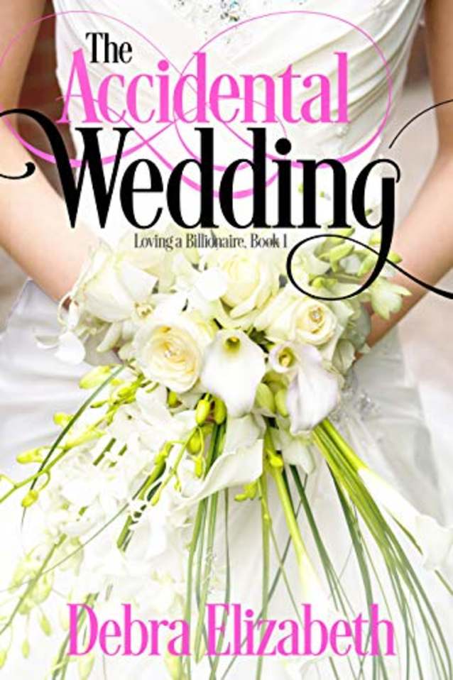 The Accidental Wedding (Book 1 Loving a Billionaire)