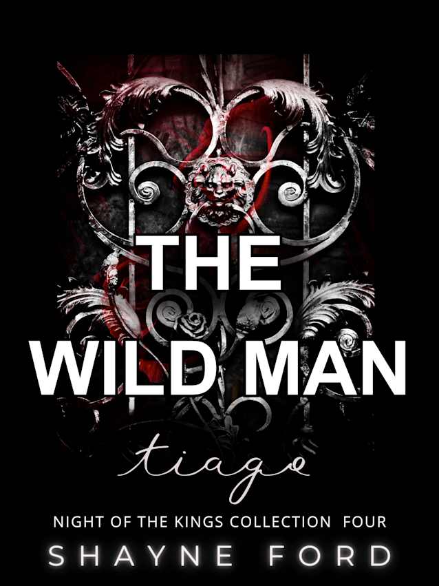 THE WILD MAN: Tiago (NIGHT OF THE KINGS COLLECTION Book 4)