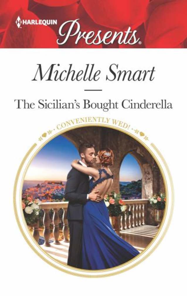 The Sicilian’s Bought Cinderella: Escape to Sicily with this Cinderella Romance (Conveniently Wed! Book 14)