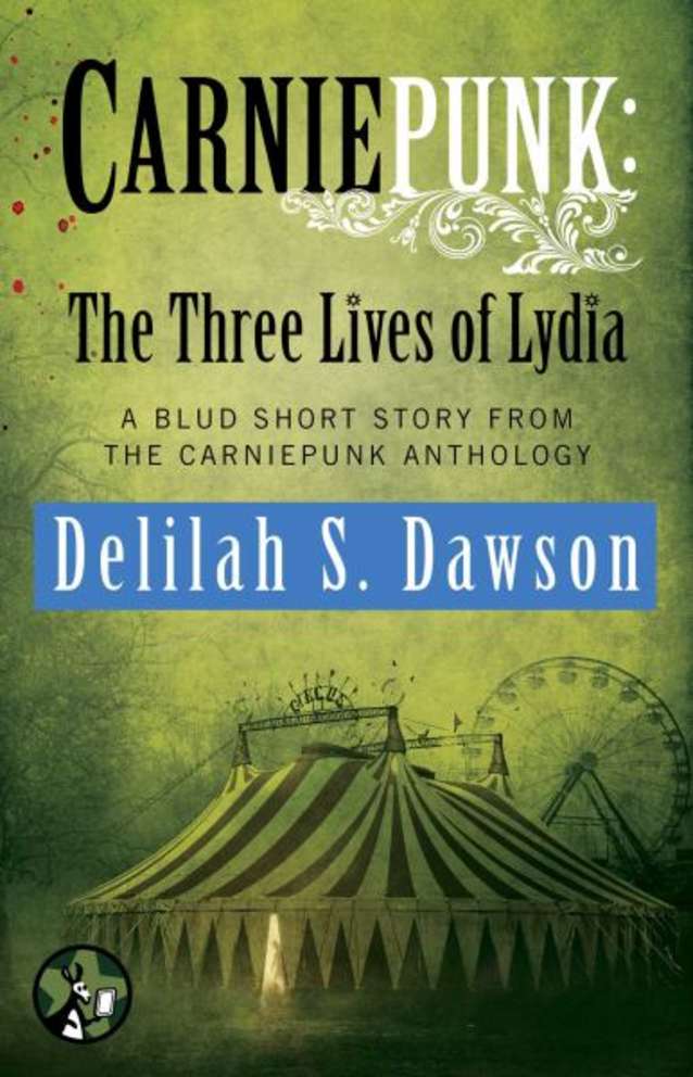 Carniepunk: the Three Lives of Lydia