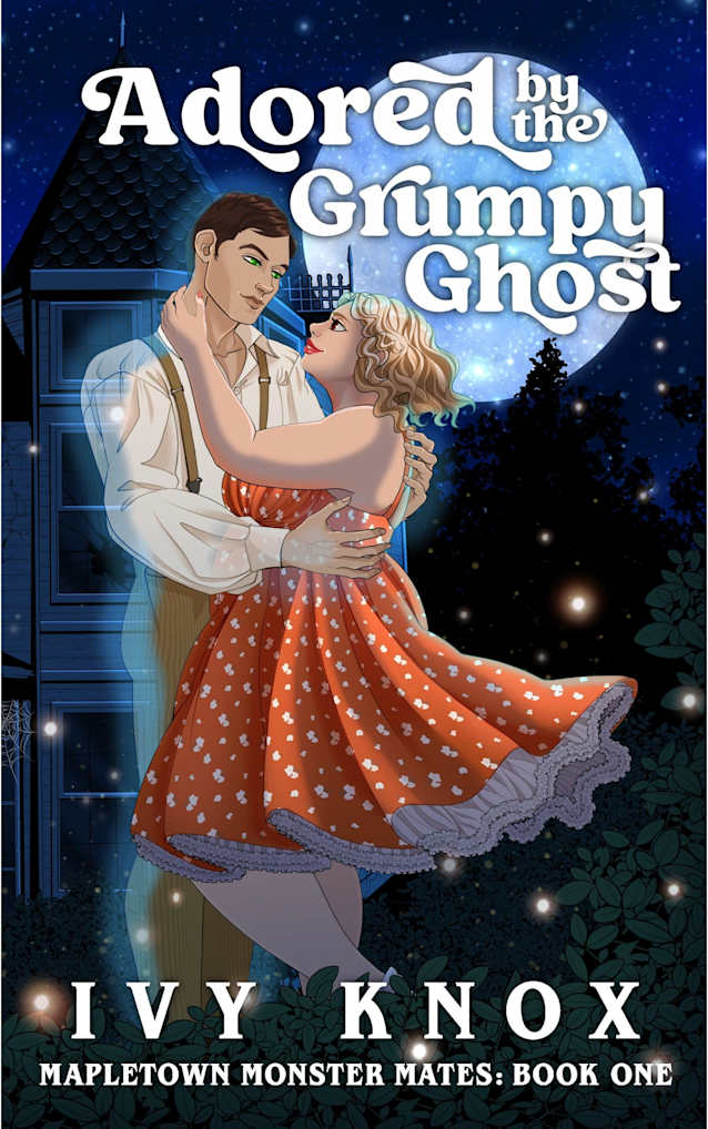 Adored by the Grumpy Ghost: Mapletown Monster Mates: Book 1 (A Grumpy Sunshine Romance)