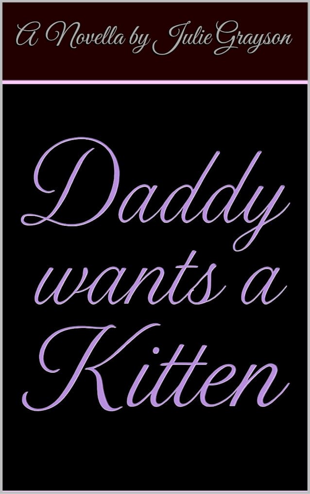 Daddy Wants a Kitten: A Forbidden Age-Gap BDSM Story