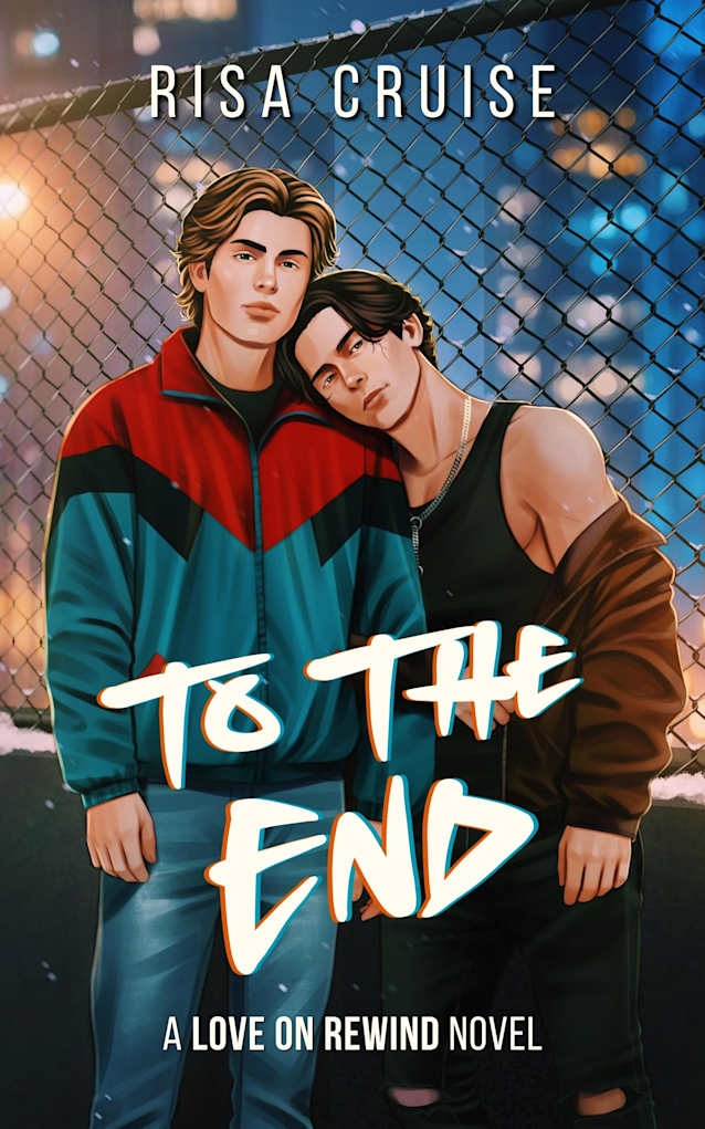 To The End: A 90s MM Romance (Love on Rewind)