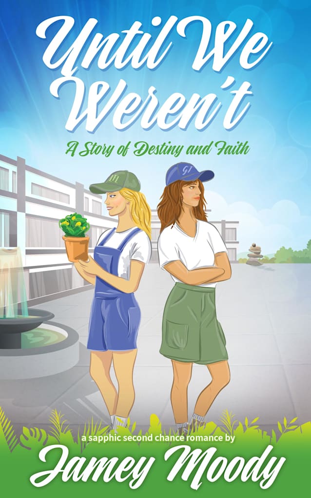 Until We Weren’t: A Story of Destiny and Faith: An enemies to lovers, second chance sapphic romance
