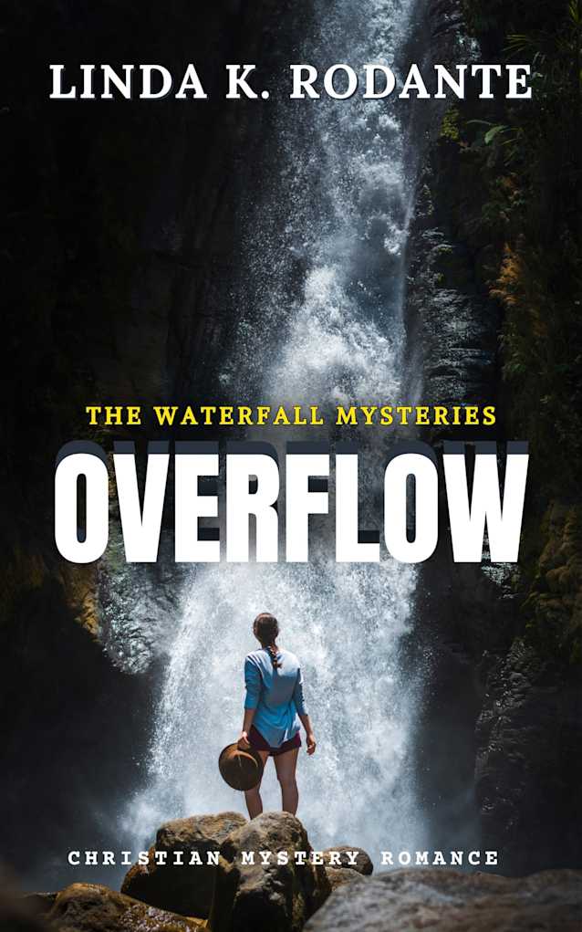 Overflow: Book 2 of The Waterfall Mysteries, Christian romantic mystery and suspense