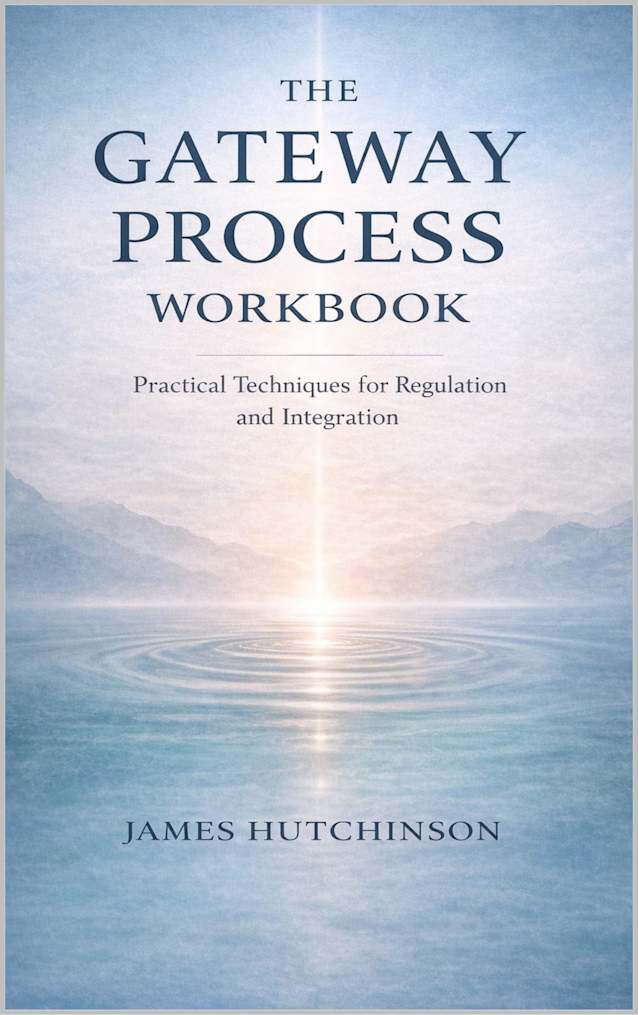 The Gateway Process Workbook: The CIA-Referenced System for Consciousness, Focus, and Internal Control — Without the Mysticism