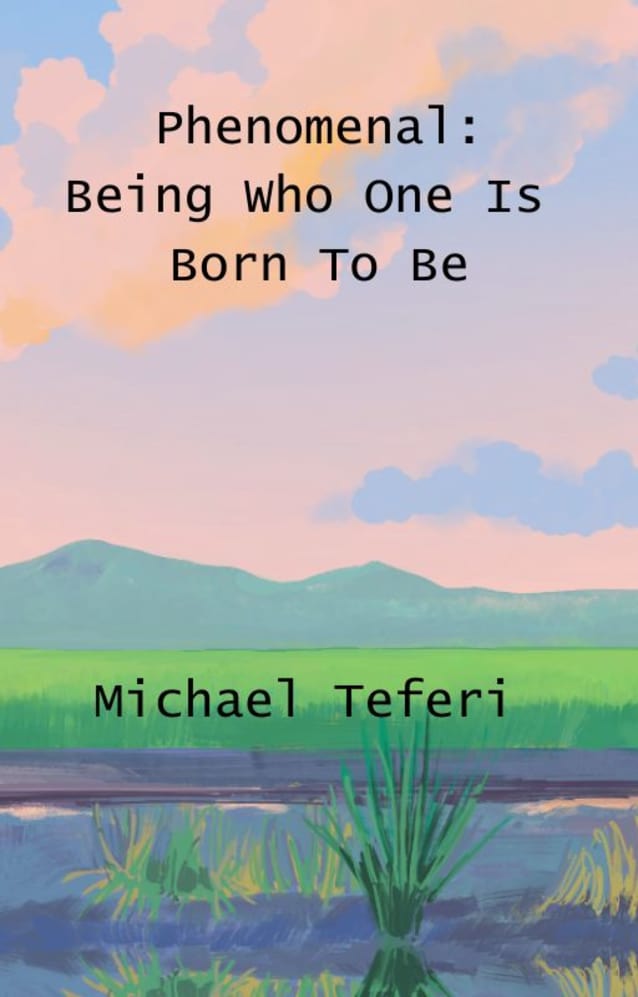 “Phenomenal: Being Who One Is Born To Be”