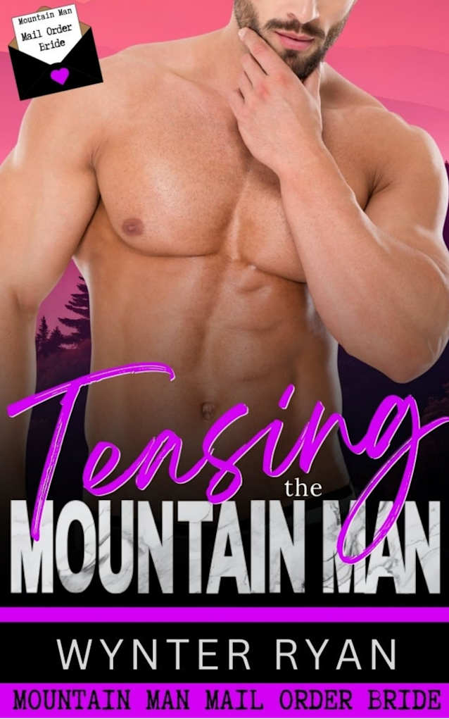 Teasing the Mountain Man: Mountain Man Mail Order Bride