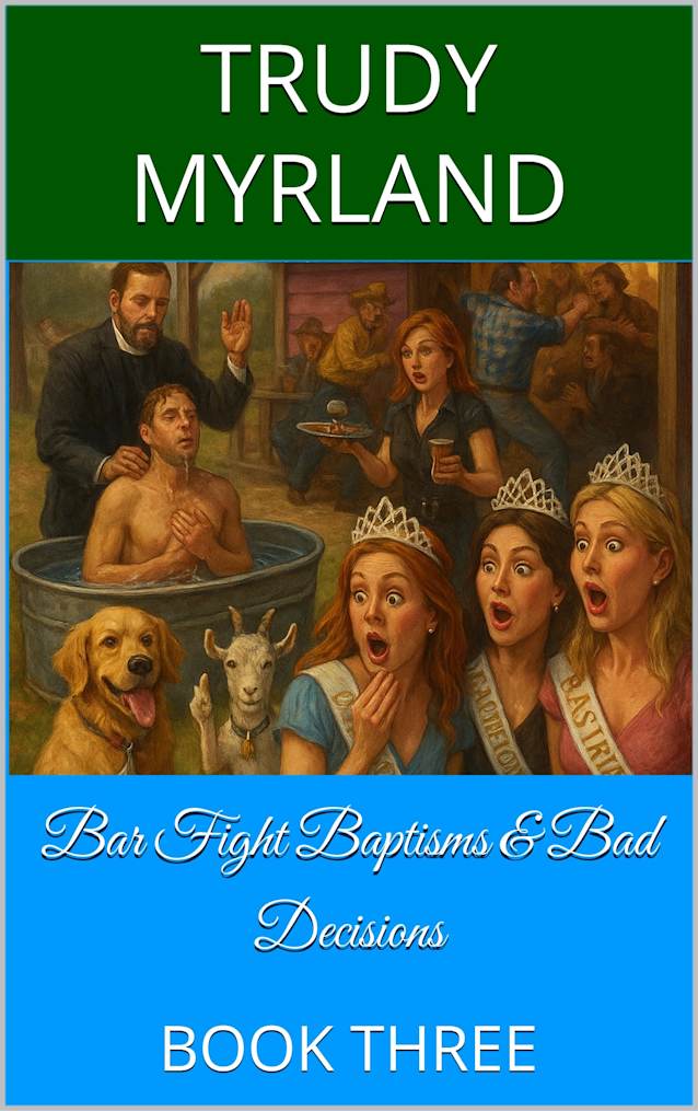 Bar Fight Baptisms & Bad Decisions: BOOK THREE (Soreass Creek 3)