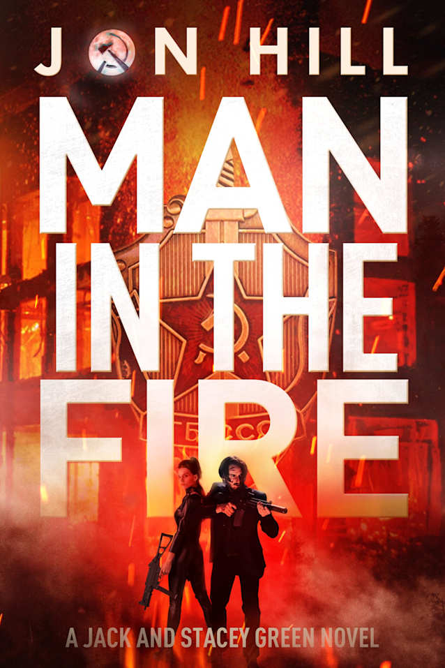 Man In The Fire (Jack and Stacey Green thrillers Book 3)