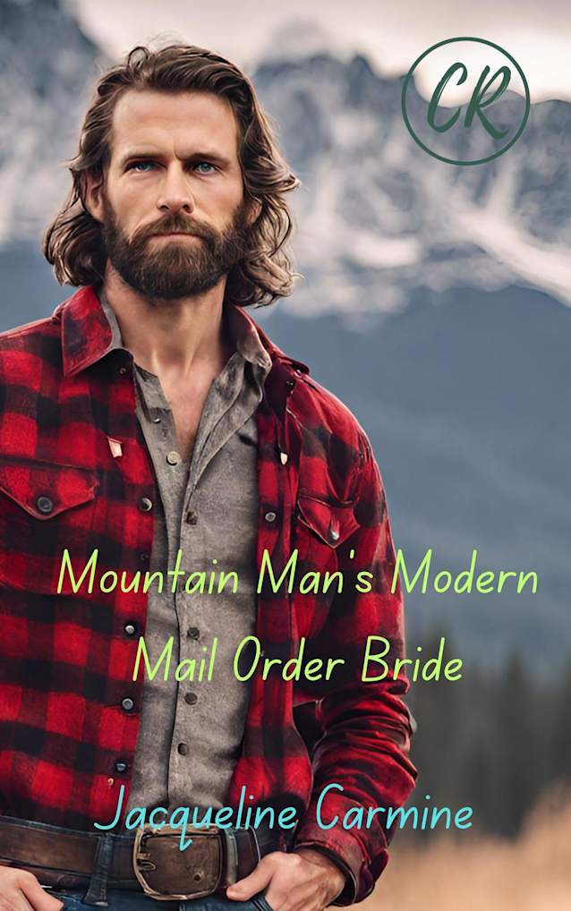 Mountain Man’s Modern Mail Order Bride (Crescent Ridge Mail Order Brides)