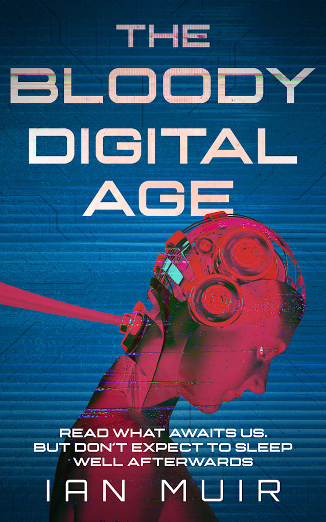 The Bloody Digital Age
