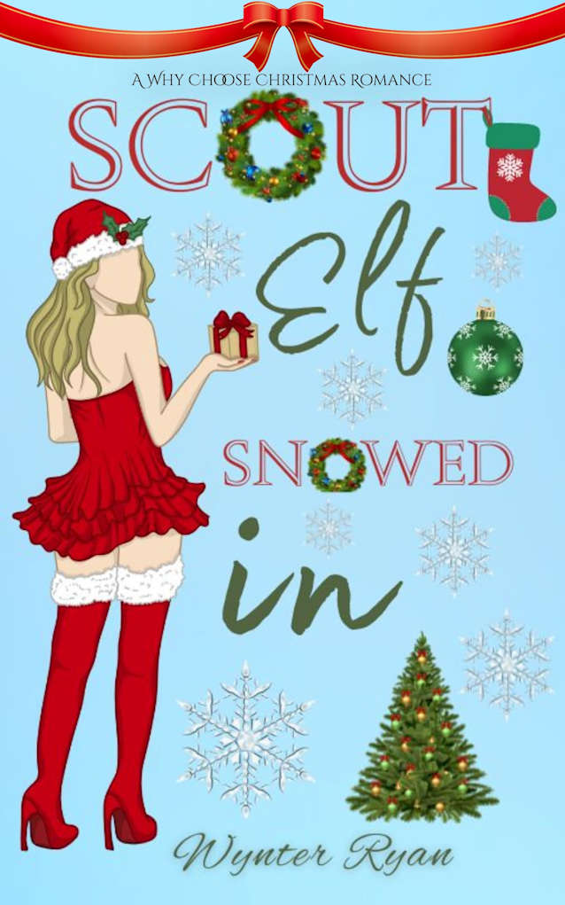 Scout Elf Snowed In: A Why Choose Christmas Romance (Scout Elves Gone Wild Book 2)