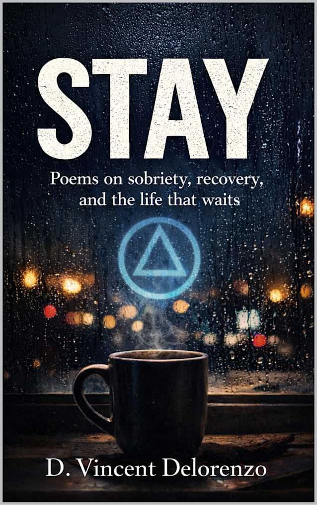 Stay: Poems on sobriety, recovery, and the life that waits