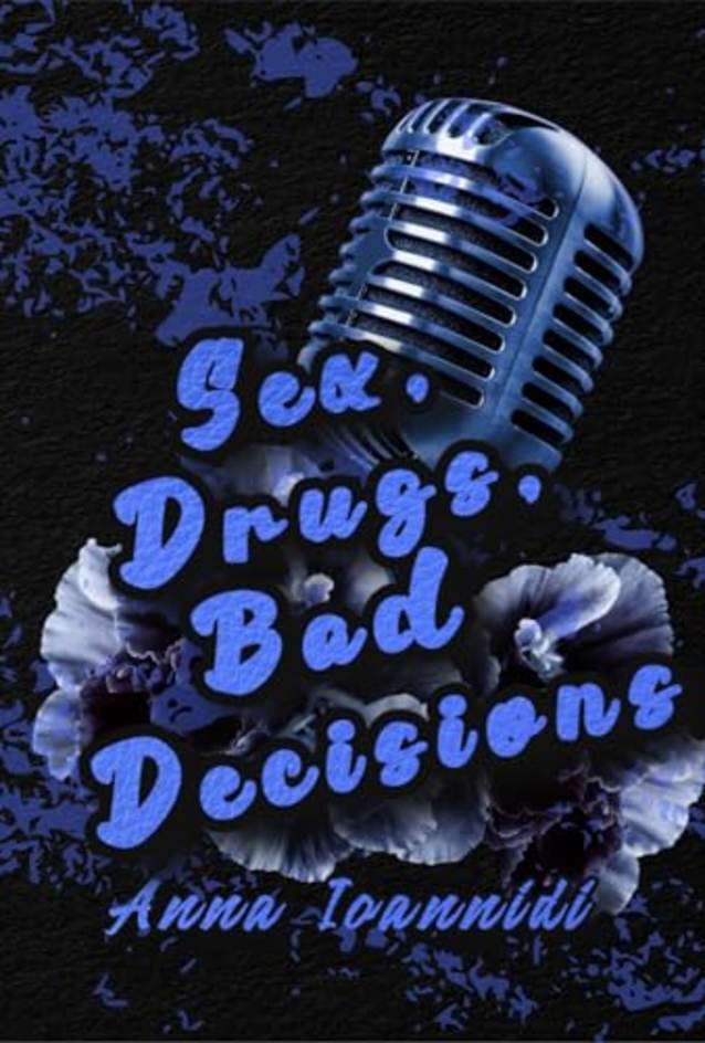 Sex, Drugs and Bad Decisions: A Dark Erotic Short Story