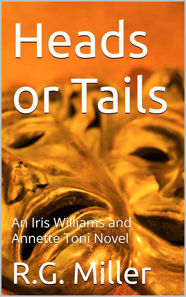 Heads or Tails: An Iris Williams and Annette Toni Novel (Iris Williams and Annette Toni Novels)
