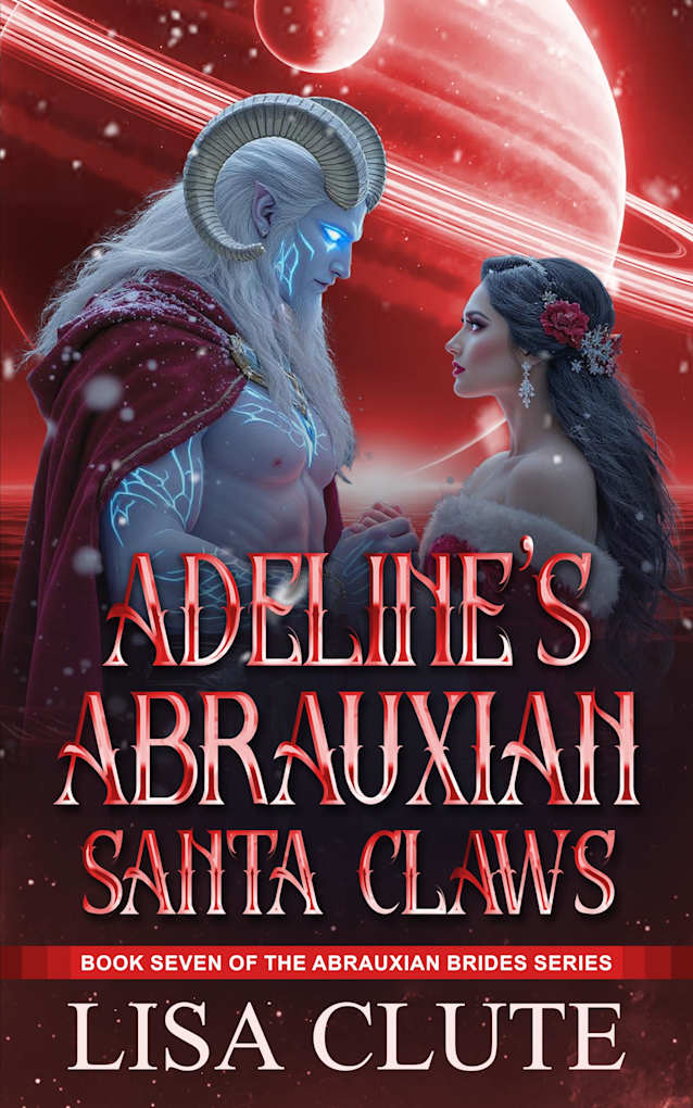 Adeline’s Abrauxian Santa Claws: Book Seven of the Abrauxian Brides Series