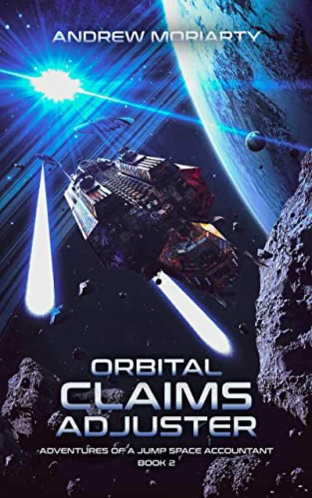 Orbital Claims Adjuster: Adventures of a Jump Space Accountant Book 2