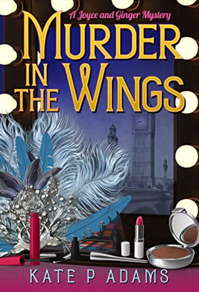 Murder in the Wings: An English Cozy Mystery (The Joyce and Ginger Mysteries Book 2)