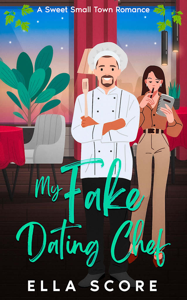 My Fake Dating Chef: A fake dating, enemies to lovers, reverse grumpy/sunshine, small town, sweet romantic comedy (Heartstring Hill Book 2)