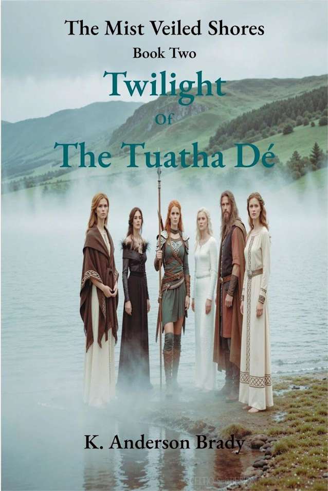 The Mist Veiled Shores, Book Two: Twilight Of The Tuatha Dé