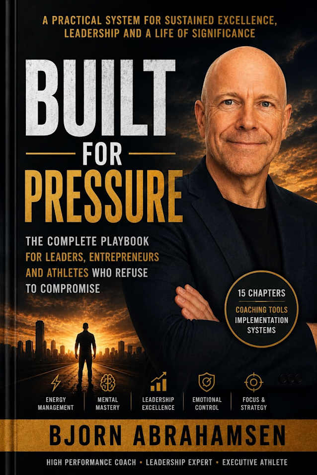 Built for Pressure: The complete playbook for leaders, Athletes and Entrepreneurs