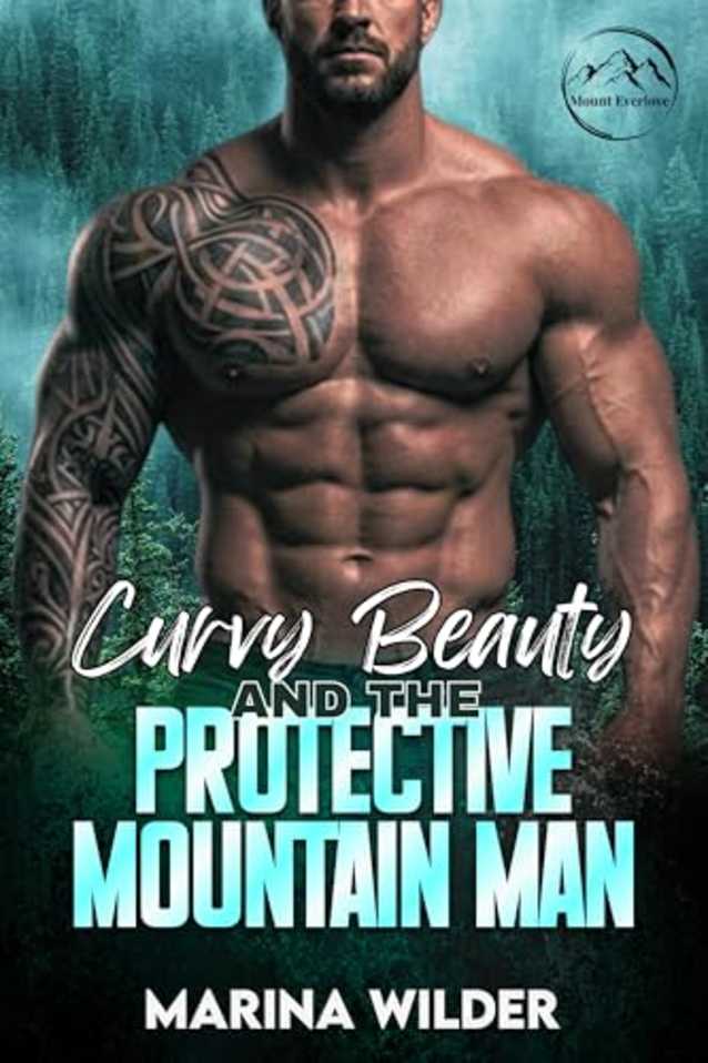 Curvy Beauty and the Protective Mountain Man: A Small Town, Instalove Romance, HEA Story (Blissmont County: Curvy Girls of Mount Everlove)