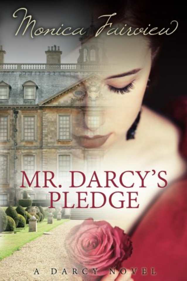 Mr. Darcy’s Pledge: A Pride and Prejudice Variation 