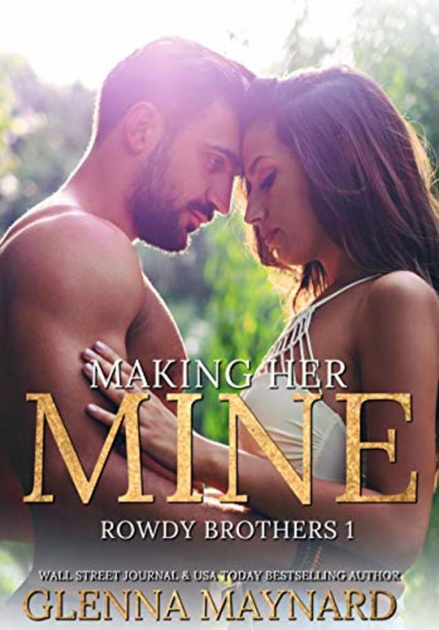 Making Her Mine (Rowdy Brothers, #1)
