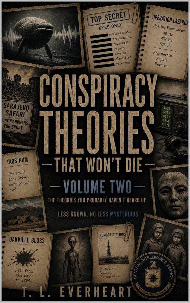 CONSPIRACY THEORIES Volume Two : The Theories You Probably Haven’t Heard Of (Conspiracy Theories That Won’t Die)