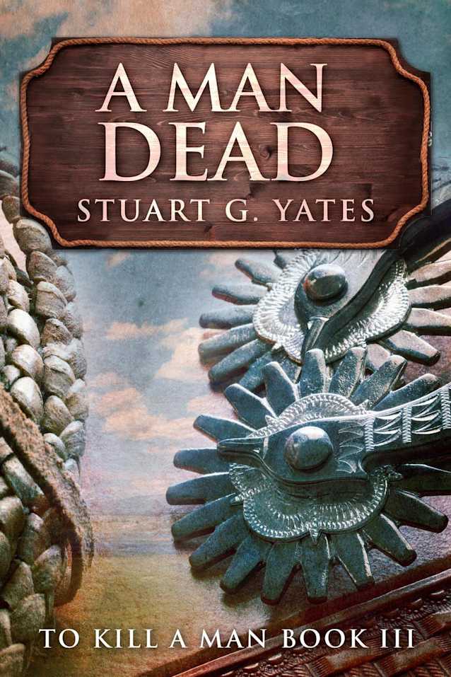 A Man Dead (To Kill A Man, #3)