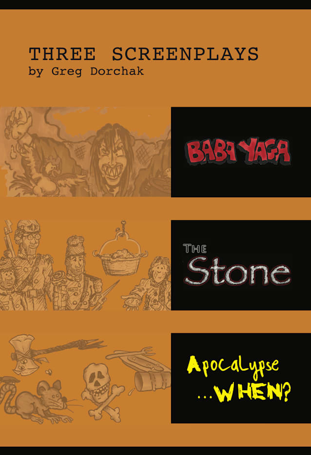 Three Screenplays By Greg Dorchak